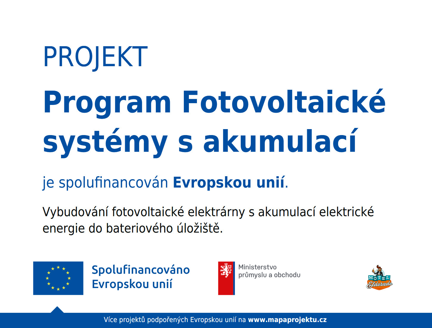 Projekt fotovoltaiceké elektrárny byl spolufinancován s Evropskou unii